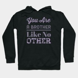 You are a brother like no other Hoodie